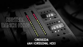 Cressida - 6am (Original Mix) [HQ]