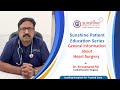 General Information about Heart Surgery – By Dr. Krisnanand Pai, Sunshine Global Hospital, Manjalpur