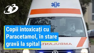 Copii intoxicați cu Paracetamol, în stare gravă la spital