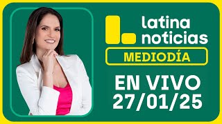 LATINA NOTICIAS: EDICIÓN MEDIODÍA - LUNES 27 DE ENERO DEL 2025