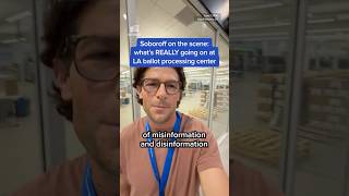 Soboroff on the scene: what's REALLY going on at the L.A. ballot processing center