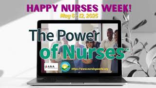 Happy Nurses Week 2025 - Celebrating The Power of Nurses!