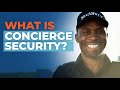 What is Concierge Security?