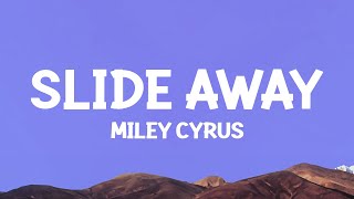 @MileyCyrus  - Slide Away (Lyrics)