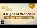 The Night Journey & Ascension: Prophet Muhammad’s Miraculous Journey (Isra wal Miraj) #seerahseries