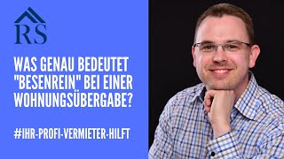 BESENREIN -  Wohnungsübergabe was ist zu beachten?