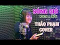 SÓNG GIÓ - K-ICM x JACK  -  THẢO PHẠM COVER