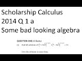 Scholarship Calculus 2014 Q 1 a Bad algebra that gets easier