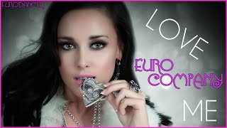 Euro Company - Love me. Dance music. Eurodance 90. Songs hits [techno, europop, disco, eurobeat].