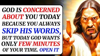 🛑GOD IS CONCERNED ABOUT YOU TODAY BECAUSE YOU ALWAYS SKIP HIS WORDS... । God's message । #jesus #god