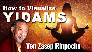 Choosing and Visualizing the Yidam in Buddhist Meditation: Advice Zasep Rinpoche