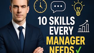 10 Skills Every Manager Needs to Succeed