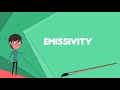 what is emissivity explain emissivity define emissivity meaning of emissivity