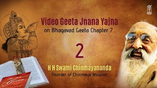 02 | Bhagavad Geeta Chapter 7 | Chinmaya 105 | Swami Chinmayananda |#BhagavadGita #ChinmayaMission