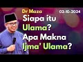 Dr Maza: Siapa itu Ulama? Apa Makna Ijma’ Ulama?