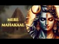 Mere Mahakaal | Shiv Bhajan | Shubham Baghel | 2024