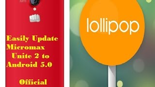 Flash Android 5.0 Lollipop On Micromax Unite2 A106, Instructions Step By Step