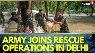 Delhi Floods |Army Joins Flood Relief Operations In The National Capital  | Delhi Rains | News18