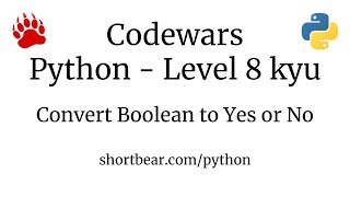 Codewars - Python - Convert Boolean to Yes or No