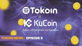 Tokoin News Eps. 5: Tokoin on KuCoin Spotlight