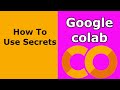 How to use API keys in Google colab with secrets