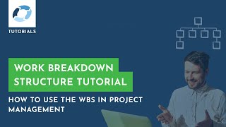 ✔️Tutorial: Succeed With the Work Breakdown Structure (WBS)