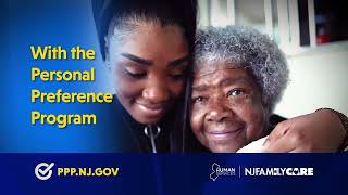 Audio Description and Transcript: Choose and pay for care from a trusted caregiver. Visit ppp.nj.gov