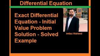 Exact Differential Equation - Initial Value Problem Solution - Solved Example-Exercise