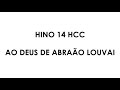 HINO 14 HCC - AO DEUS DE ABRAÃO LOUVAI