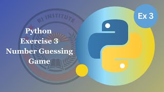 Python Exercise 3 - Number Guessing Game - Python Basics for Beginners
