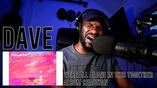 Dave - Were All alone in this Together album [Reaction] | LeeToTheVI