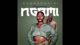 Angisafuni Ngami by Nomakhosini