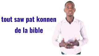 tout Saw pat konnen de la bible#kisa bib la ye et konbyen  tan yote pran pou yo te ekril