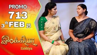 Ilakkiya today promo 713 review / 3.2.2025 / Ilakkiya serial 713 review