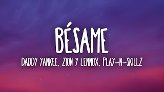 Daddy Yankee - Bésame (Letra/Lyrics) ft. Play N Skillz, Zion & Lennox