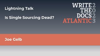 [Lightning Talk] Joe Gelb - Is Single Sourcing Dead?