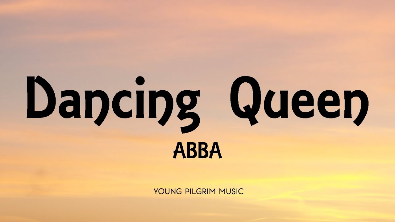 ABBA - Dancing Queen (Lyrics) - YouTube