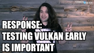 Response: It's Important to Test Vulkan \u0026 Dx12 Early