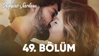 Hayat Şarkısı | 49. Bölüm