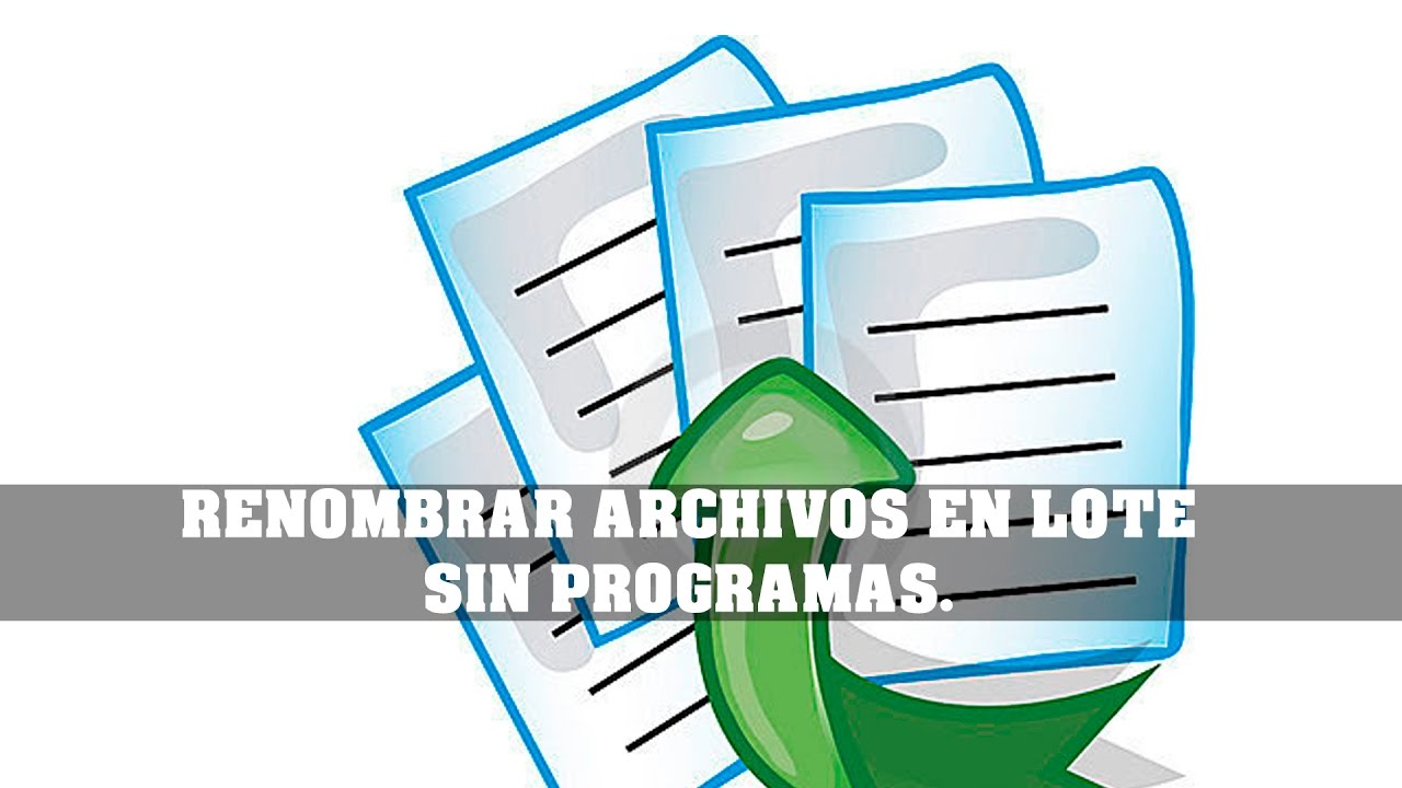 RENOMBRAR ARCHIVOS EN LOTE, SIN PROGRAMAS - YouTube