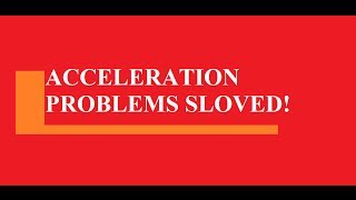 Basic Physics: Solving 3 Acceleration Problems: Guided Practice