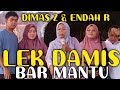 LEK DAMIS BAR MANTU DIMAS ZAENAL & ENDAH RATIH NANGGAP BARONGAN RISANG KRIDHO MUDHO BATU CEPU