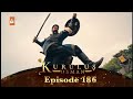 Kuruluş Osman Season 4 Episode 186 part 1 full HD quality in Urdu #kurulusosman#atv#india