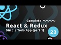 Complete React Tutorial (& Redux) #23 - Todo App (part 1)