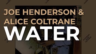 Joe Henderson \u0026 Alice Coltrane - Water (Official Audio)