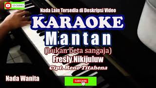 Karaoke MANTAN [Nada Wanita] Fresly Nikijuluw//Cipt. Reno Titahena