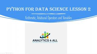 Python For Data Science Lesson 2: Arithmetic, Relational operators, and variables