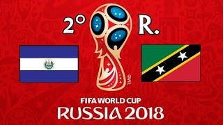 EL SALVADOR v. SAN CRISTOBAL Y NIEVES - CONCACAF 2018 FIFA World Cup - 2° RONDA