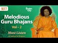 1877 - Melodious Guru Bhajans Vol - 2 | Must Listen | Sri Sathya Sai Bhajans