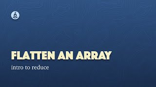 Implement Flatten Using Reduce